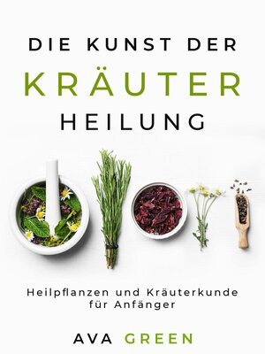 cover image of Die Kunst der Kräuterheilung